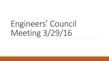 Engineers’ Council Meeting 3/29/16