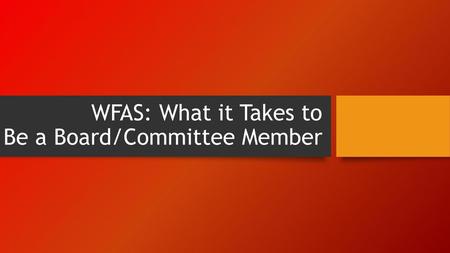 WFAS: What it Takes to Be a Board/Committee Member