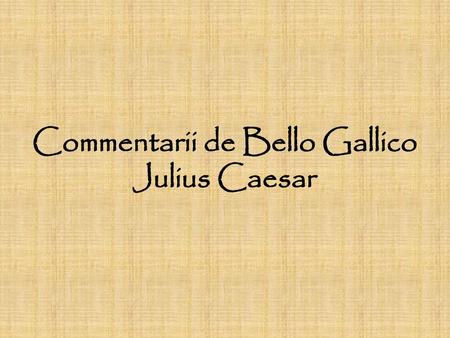 Commentarii de Bello Gallico Julius Caesar