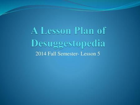 A Lesson Plan of Desuggestopedia