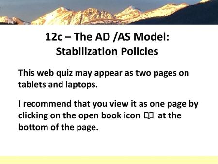 12c – The AD /AS Model: Stabilization Policies