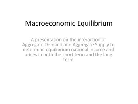 Macroeconomic Equilibrium