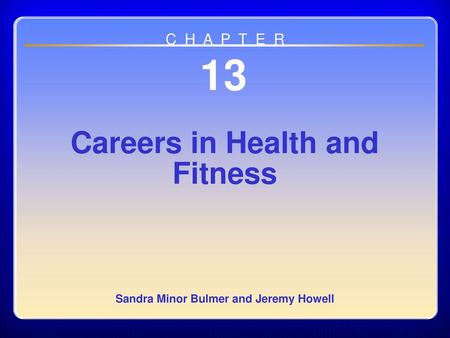 Chapter 13 Careers in Health and Fitness