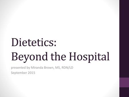 Dietetics: Beyond the Hospital