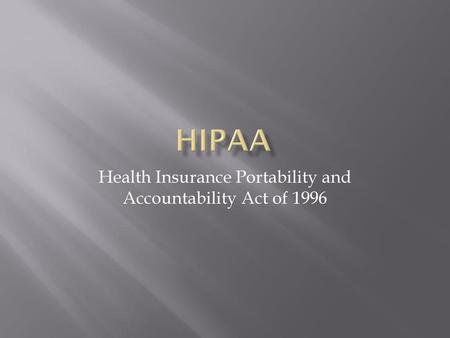 Health Insurance Portability and Accountability Act of 1996