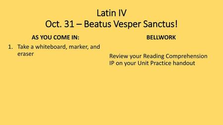 Latin IV Oct. 31 – Beatus Vesper Sanctus!