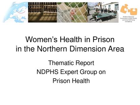 Women’s Health in Prison in the Northern Dimension Area