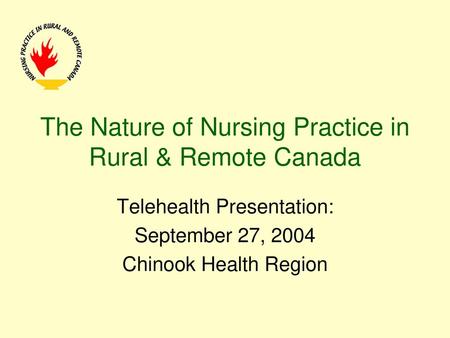 The Nature of Nursing Practice in Rural & Remote Canada