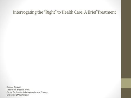 Interrogating the “Right” to Health Care: A Brief Treatment