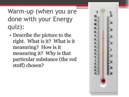 Warm-up (when you are done with your Energy quiz):