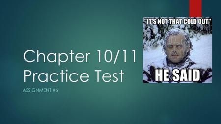 Chapter 10/11 Practice Test