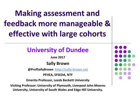 University of Dundee June 2017 Sally Brown @ProfSallyBrown