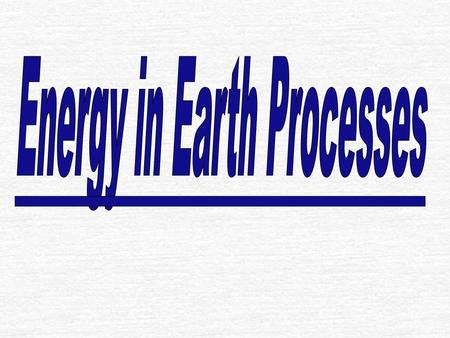 Energy in Earth Processes