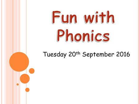 Fun with Phonics Tuesday 20th September 2016.