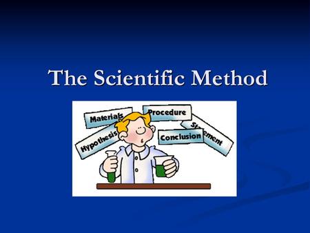 The Scientific Method.