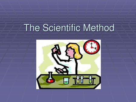 The Scientific Method.