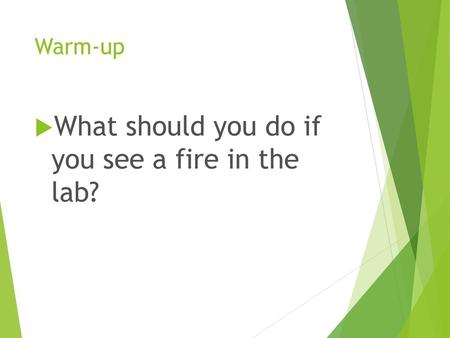 What should you do if you see a fire in the lab?