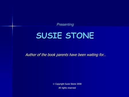 Presenting SUSIE STONE