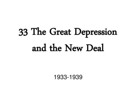 33 The Great Depression and the New Deal