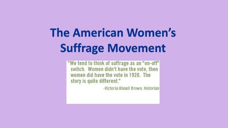 The American Women’s Suffrage Movement