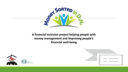 A financial inclusion project helping people with money management and improving people’s financial well-being.