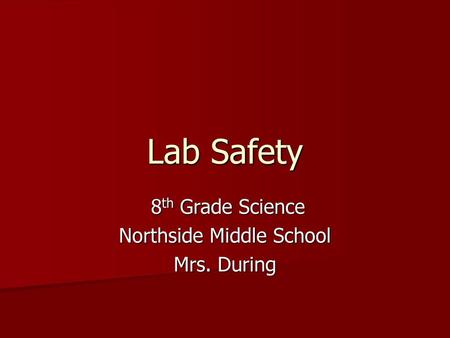 8th Grade Science Northside Middle School Mrs. During