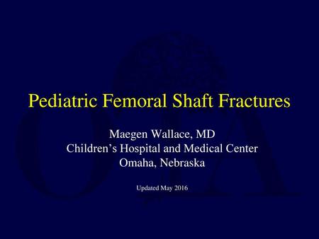 Pediatric Femoral Shaft Fractures