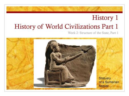 History 1 History of World Civilizations Part 1