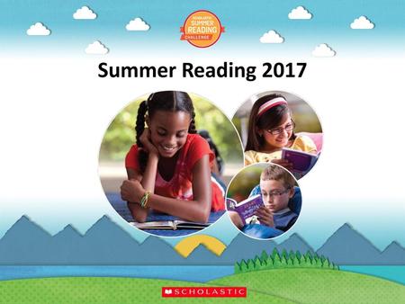 Summer Reading 2017 Welcome to our Parent Summer Reading Workshop!