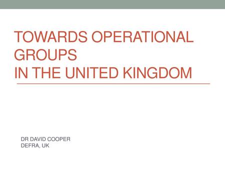 Towards Operational groups in THE UNITED KINGDOM