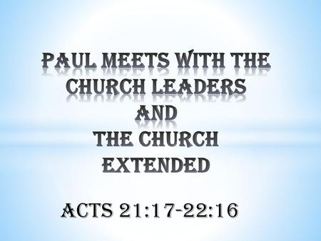 Paul meets with The Church Leaders and The Church Extended