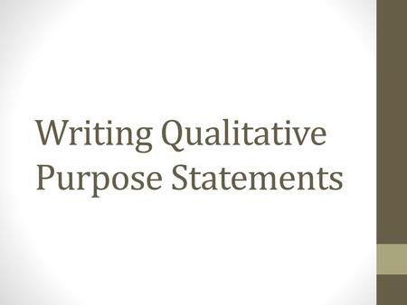 Writing Qualitative Purpose Statements