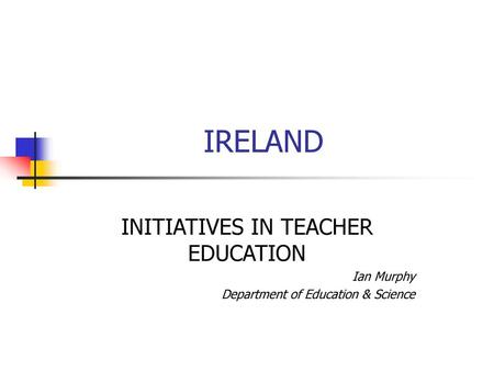 INITIATIVES IN TEACHER EDUCATION