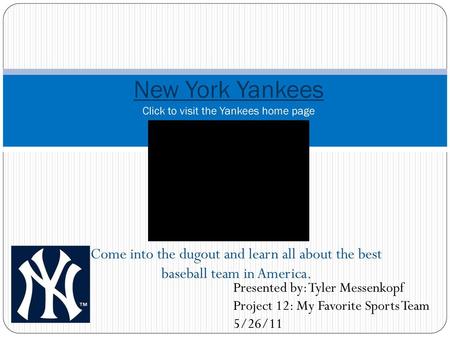 New York Yankees Click to visit the Yankees home page