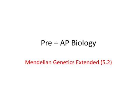 Mendelian Genetics Extended (5.2)