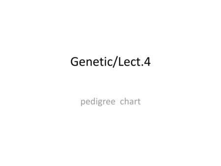 Genetic/Lect.4 pedigree chart.