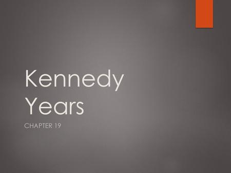 Kennedy Years Chapter 19.