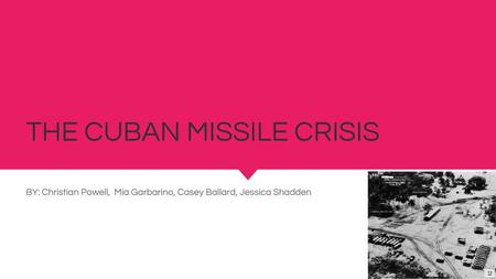 THE CUBAN MISSILE CRISIS