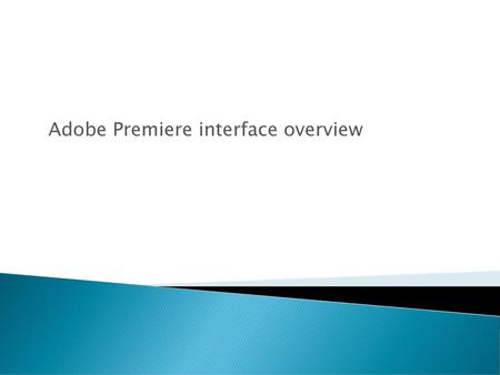 Adobe Premiere interface overview