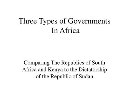 Three Types of Governments In Africa