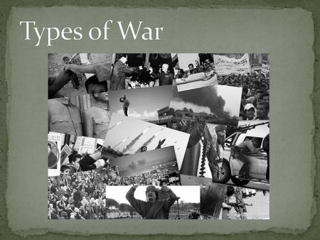 Types of War.