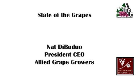 State of the Grapes Nat DiBuduo President CEO Allied Grape Growers.