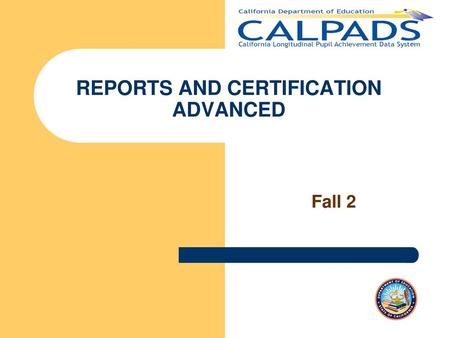 REPORTS AND CERTIFICATION ADVANCED