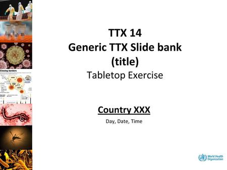 TTX 14 Generic TTX Slide bank (title) Tabletop Exercise