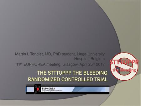 THE STTTOPPP The bleeding randoMiZed controlled trial