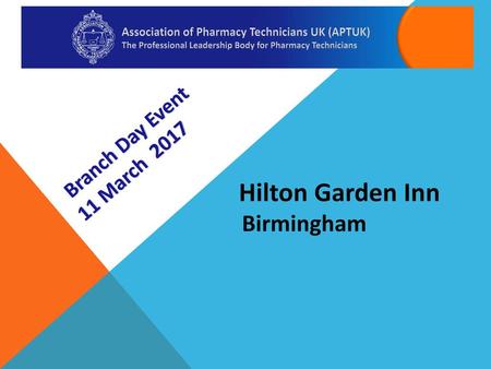 Branch Day Event 11 March 2017 Hilton Garden Inn Birmingham.