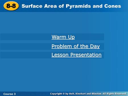 8-8 Surface Area of Pyramids and Cones Warm Up Problem of the Day