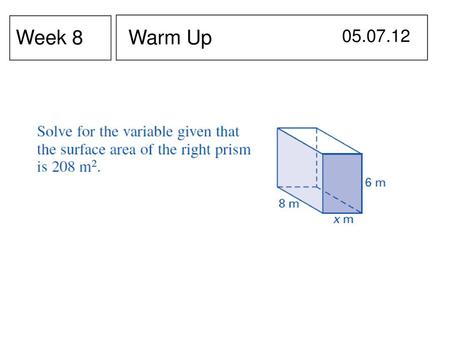 Week 8 Warm Up 05.07.12 There Should be a Second Day for this section – maybe next year.