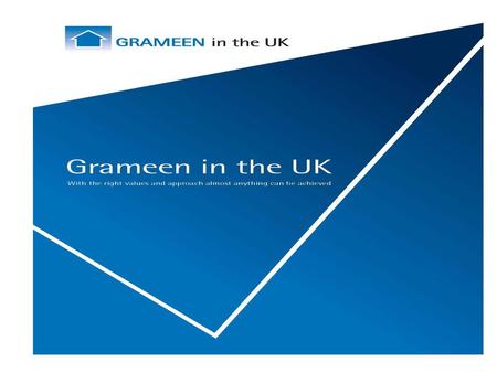 GRAMEEN in the UK Set up, mission and future development Background