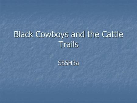 Black Cowboys and the Cattle Trails